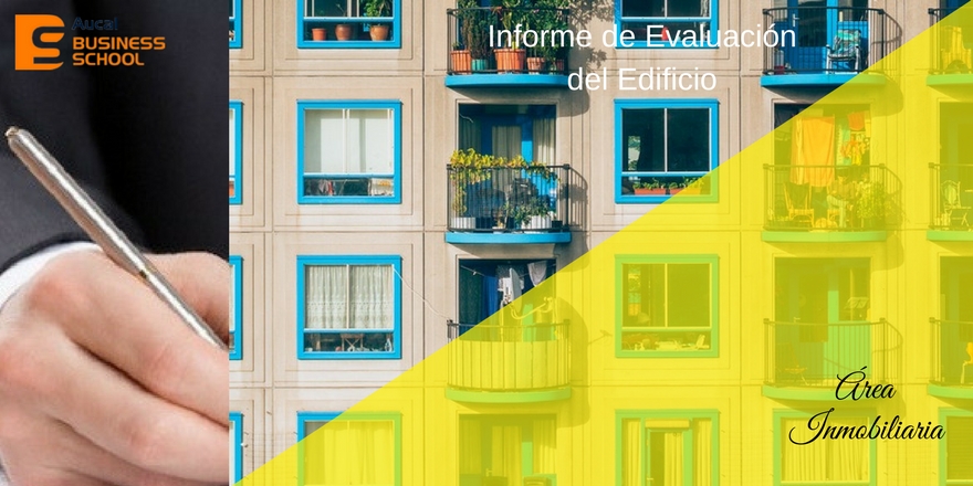 AUCAL Bussines School Blog Social El Informe de Evaluación del Edificio (Parte II)