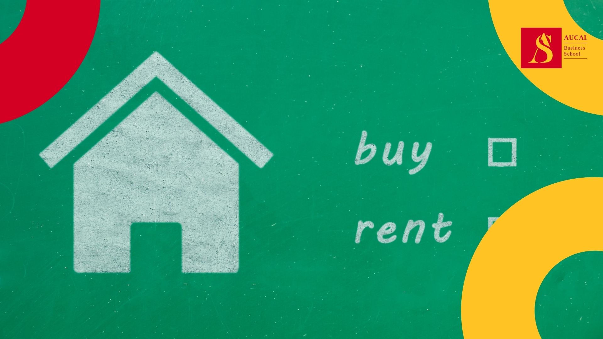 AUCAL Bussines School Blog educacion Cambios de paradigmas a la hora de comprar o alquilar una vivienda